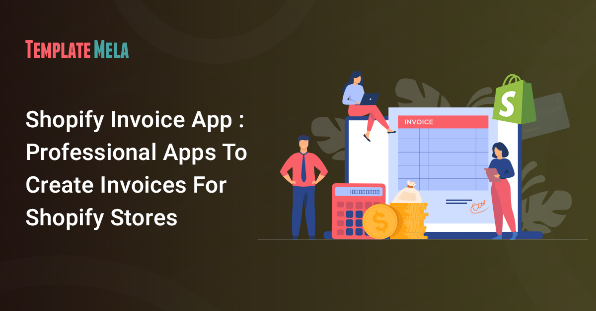 Shopify Invoice App: Top 10 Professional Apps To Create Great-looking Invoices For Shopify Stores