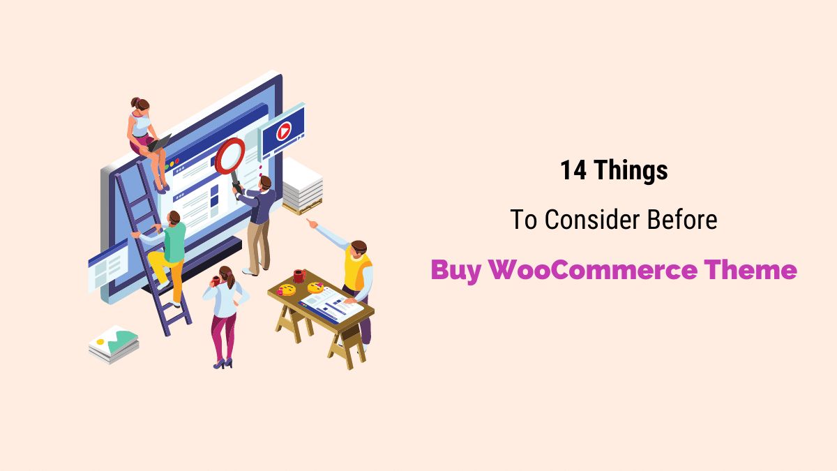 14 Important Things To Consider Before You Buy WooCommerce Theme