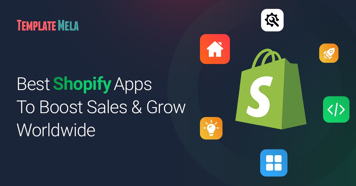23 Best Shopify Apps To Boost Sales & Grow Worldwide