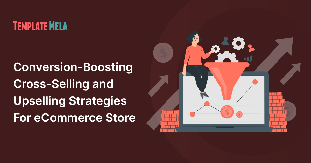 7 Best eCommerce Store Conversion-Boosting Upselling and Cross-Selling Strategies