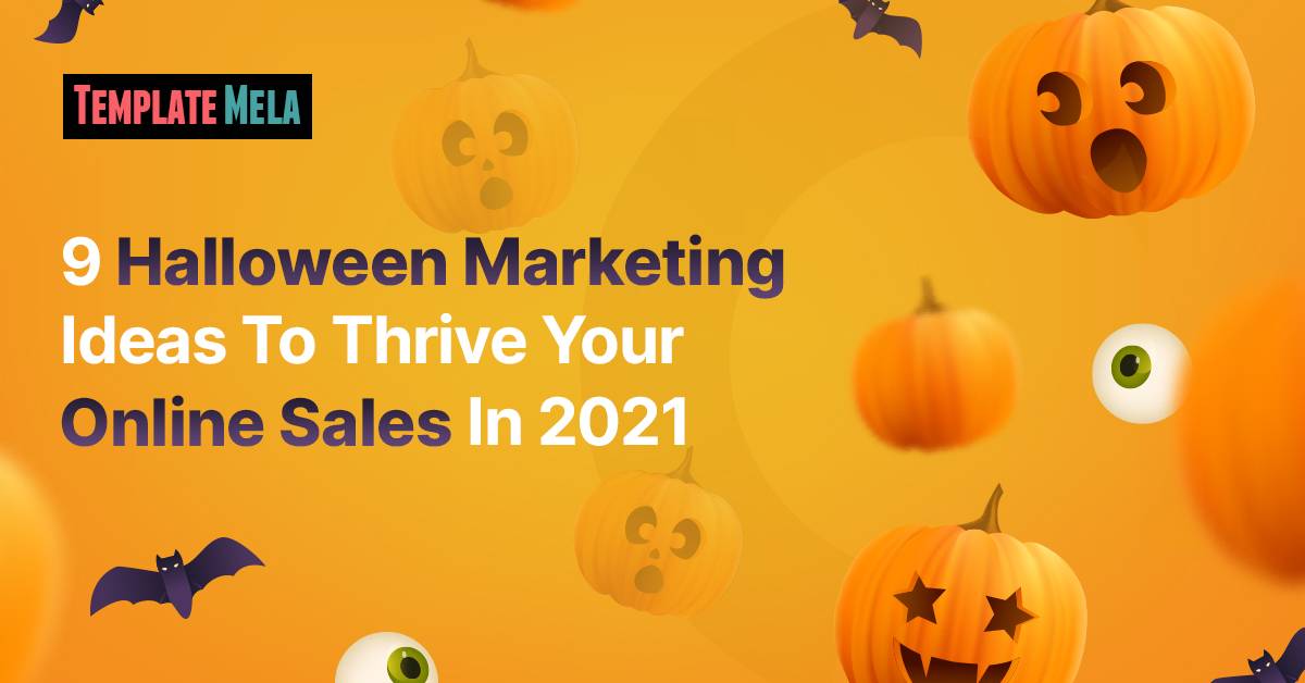 9 Halloween Marketing Ideas To Boost Your Online Sales In 2022