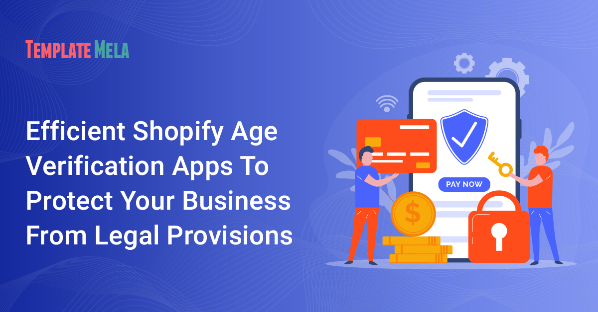 9 Efficient Shopify Age Verification Apps To Protect Your Business From Legal Provisions