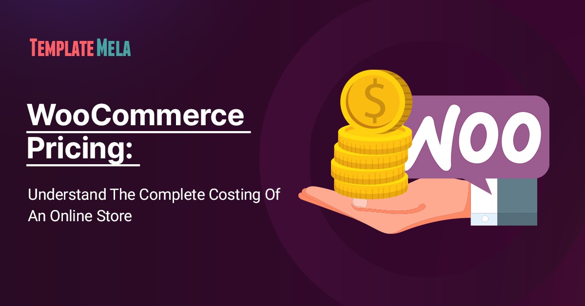 WooCommerce Pricing: Understand The Complete Costing Of An Online Store