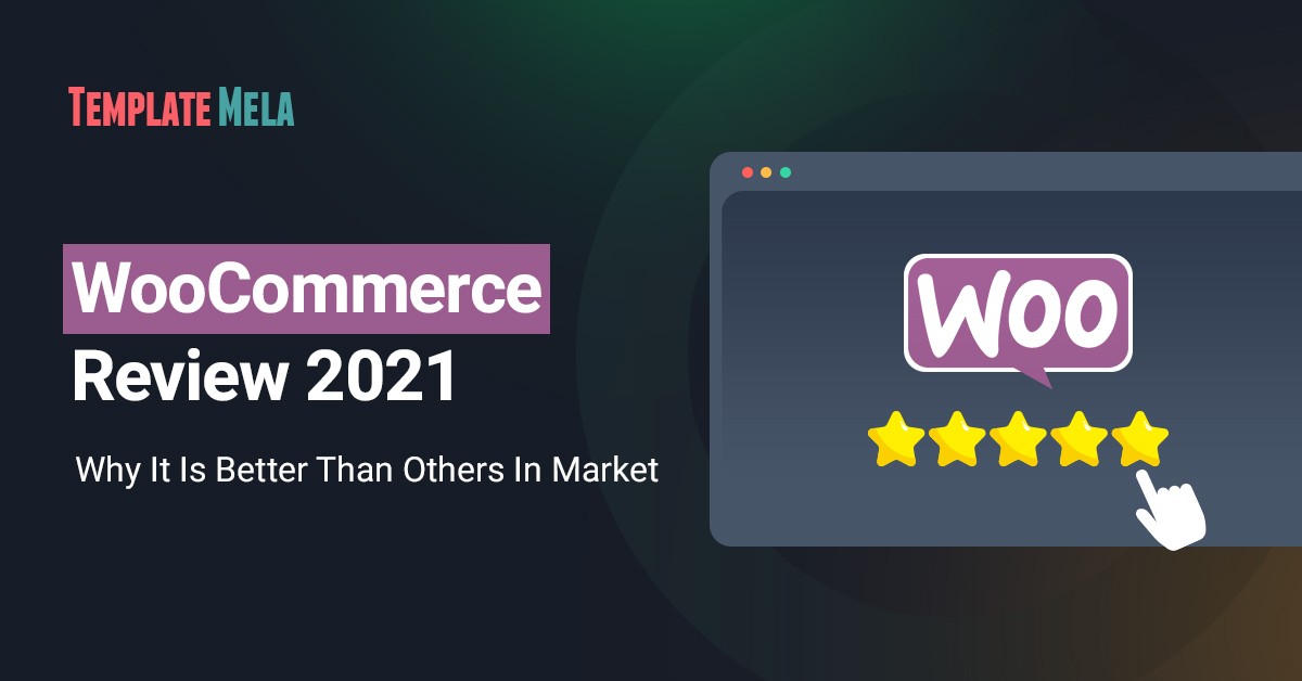 WooCommerce Review 2022: Why It Is Better Than Others In Market